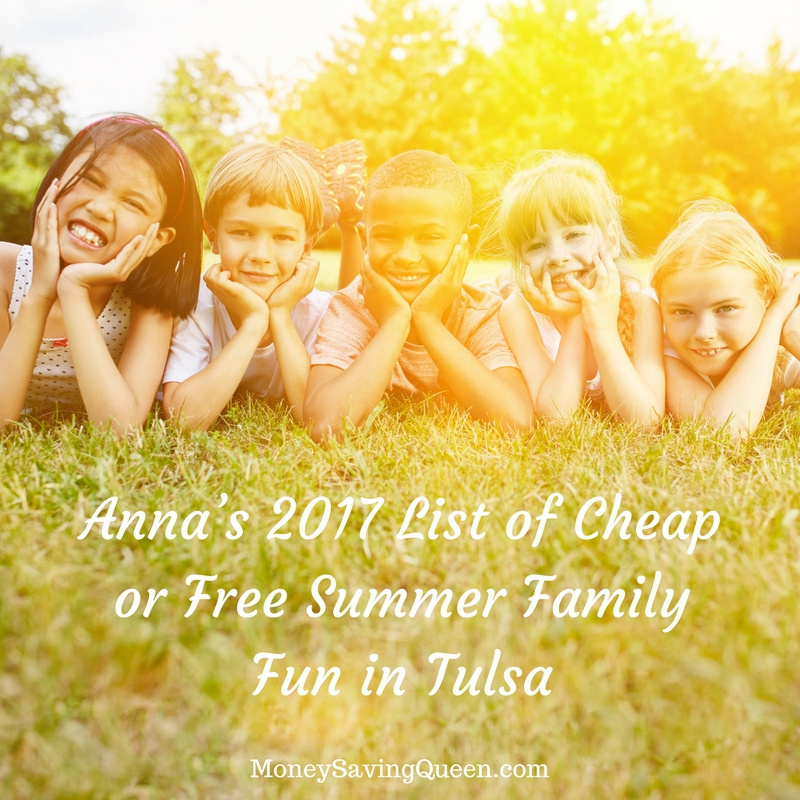 Anna’s 2017 List of Cheap or Free Summer Family Fun in Tulsa